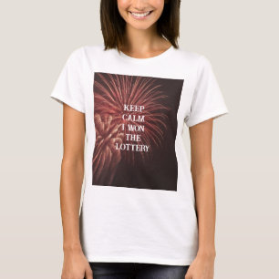 Camiseta MANTÉN LA CALMA Gané LA LOTERÍA Fuegos artificiale