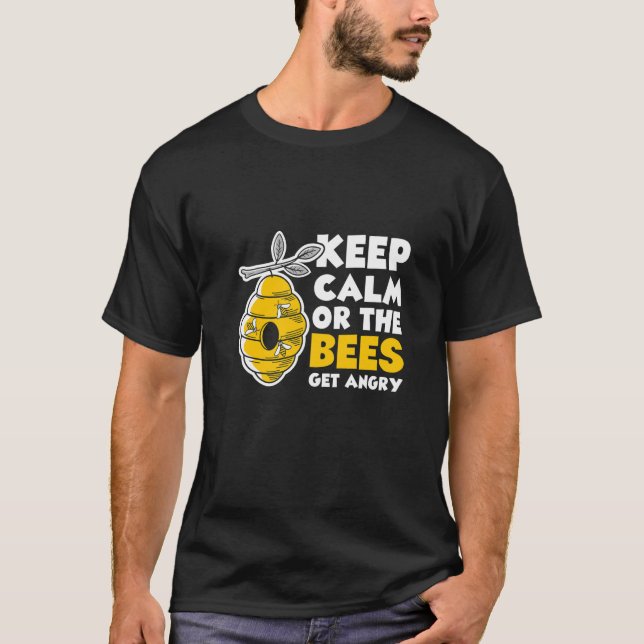 Camiseta Mantén La Calma O Las Abejas Se Enfadan De La Abej (Anverso)