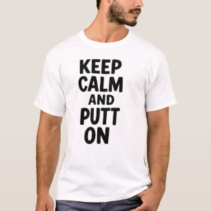 Camiseta Mantén la Calma Poniendo en Tee, Regalo de Humor d