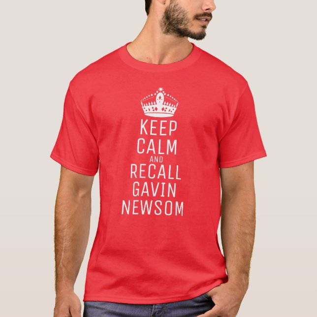 Camiseta Mantén la calma recuerda Gavin Newsom (Anverso)
