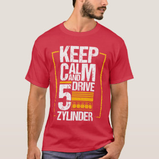Camiseta Mantén la calma regalo para amantes de coches de 5