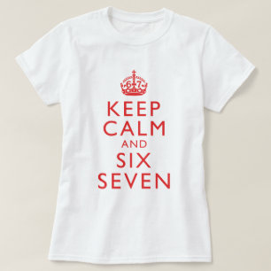 Camiseta Mantén la Calma Seis Siete Ropa de Humor Viral Mem