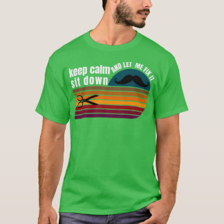 Camiseta Mantén La Calma Sentada Y Déjame Arreglarla 36