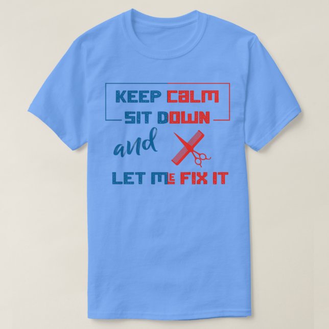 Camiseta Mantén La Calma Sentada Y Déjame Arreglarla 37 (Diseño del anverso)