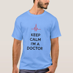 Camiseta Mantén la Calma Soy un Doctor – Mantén la Calma, Y