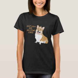 Camiseta Mantén La Calma Y Abraza Tu Corgi - Perro Gracioso