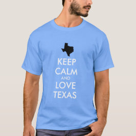 Camiseta Mantén la calma y ama Texas personalizable