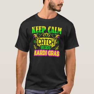 Camiseta Mantén la calma y atrapa cuentas de Mardi Gras