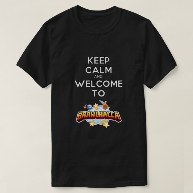 Camiseta Mantén la calma y bienvenidos a Brawlhalla (Diseño del anverso)