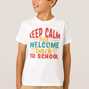 Camiseta Mantén La Calma Y Bienvenidos De Vuelta A La Escue