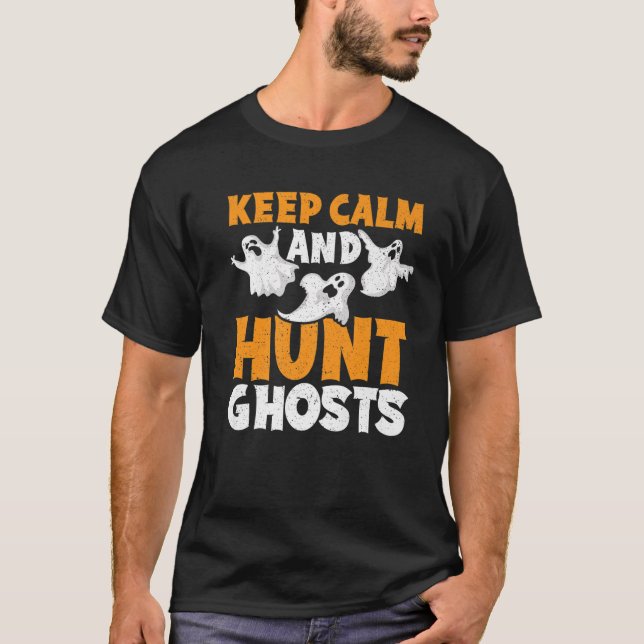 Camiseta Mantén La Calma Y Caza Ghost Halloween Season Ghos (Anverso)