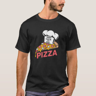 Camiseta Mantén la Calma y Come Pizza Dichos Divertidos de