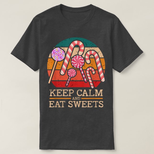 Camiseta Mantén La Calma Y Comes Dulces 299 (Diseño del anverso)