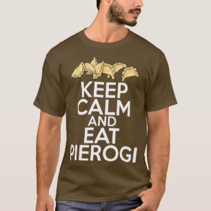 Camiseta Mantén La Calma Y Comes Pierogi Hombres Polacos