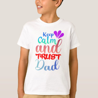 Camiseta Mantén la calma y confía en papá
