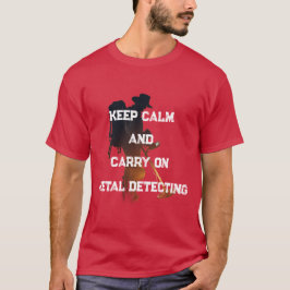 CAMISETA MANTÉN LA CALMA Y CONTINÚA DETECTANDO METALES