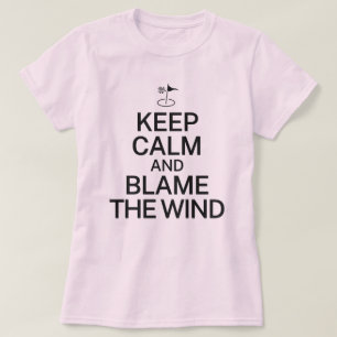 Camiseta Mantén la Calma y Culpa al Viento Regalo Divertido