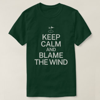 Camiseta Mantén la Calma y Culpa al Viento Regalo Divertido