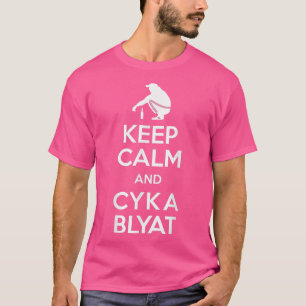 Camiseta Mantén La Calma Y Cyka Blyat Boris Slav Gopnik Gam