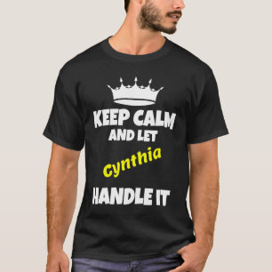 Camiseta Mantén la calma y deja que cynthia lo haga  humor 