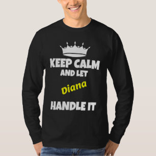 Camiseta Mantén la calma y deja que Diana lo haga divertido