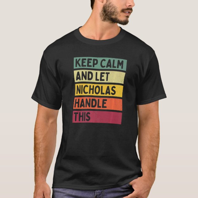 Camiseta Mantén La Calma Y Deja Que Nicholas Maneje Este Pu (Anverso)