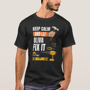 Camiseta Mantén La Calma Y Deja Que Oliva Arregle Handyman 