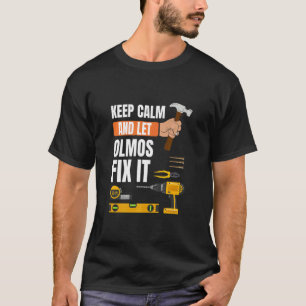 Camiseta Mantén La Calma Y Deja Que Olmos Arregle Handyman