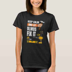 Camiseta Mantén La Calma Y Deja Que Olmos Arregle Handyman