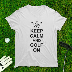 Camiseta Mantén la calma y el golf en los campos de golf