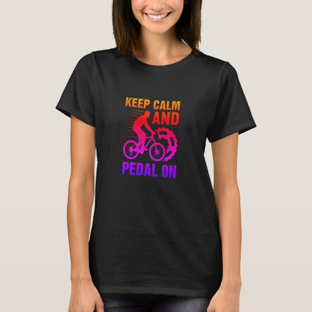Camiseta Mantén la calma y el pedal en bicicleta - divertid (Anverso)