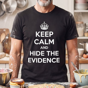 Camiseta Mantén la Calma y Esconde las Pruebas