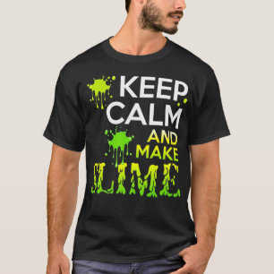 Camiseta Mantén La Calma Y Haz Que Slime Lover