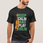 Camiseta Mantén la calma y juega violinista violinista viol<br><div class="desc">Mantén la calma y juega al violín gracioso. Diseño de aficionados a la música de orquesta retro vintage para los que tocan instrumentos musicales de cuerdas en una banda de música o sinfonía. Mercadería de amante de la música clásica de Guay para violinistas, violinistas, músicos y artistas. Perfecto para profesores...</div>