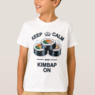 Camiseta Mantén La Calma Y Kimbap En Marcha
