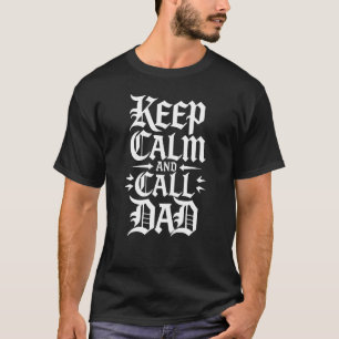 Camiseta Mantén la Calma y Llama a Papá – Texto Negrita Min