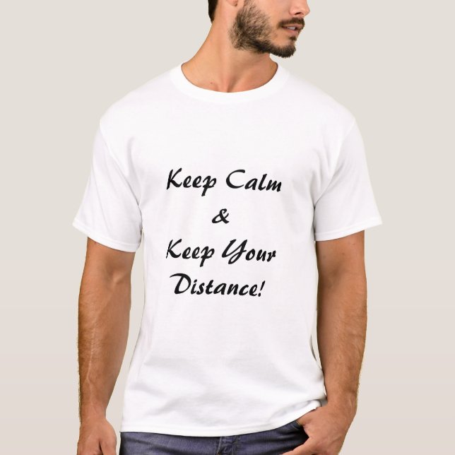 Camiseta Mantén la Calma y Mantén la Distancia (Anverso)