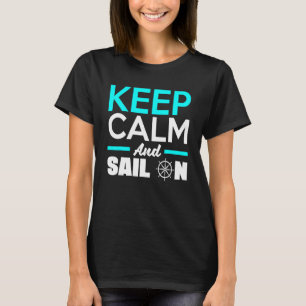 Camiseta Mantén la calma y navega capitán marinero patrón b