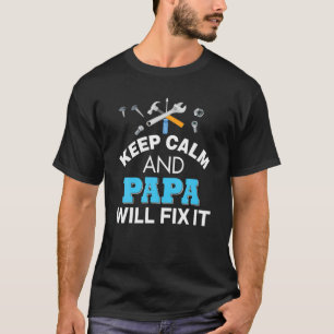 Camiseta Mantén la calma y papá arreglará el día del padre