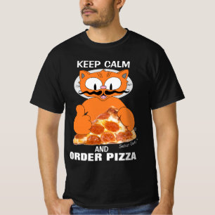 Camiseta MANTÉN LA CALMA Y PIDE PIZZA Senor Gato™ Divertido
