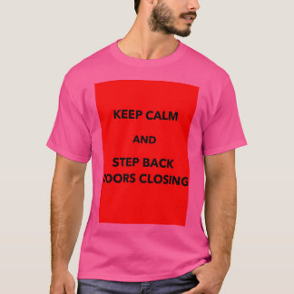 Camiseta Mantén La Calma Y Retrocede Las Puertas Cerrando E