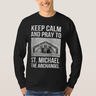 Camiseta Mantén la calma y reza a San Miguel Arcángel 