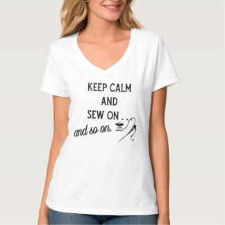 Camiseta Mantén la calma y sigue cosiendo - y así sucesivam