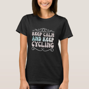 Camiseta Mantén la calma y sigue pedaleando