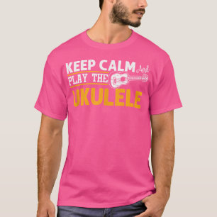 Camiseta Mantén la calma y toca Ukulele Uke Músico Hawaii G