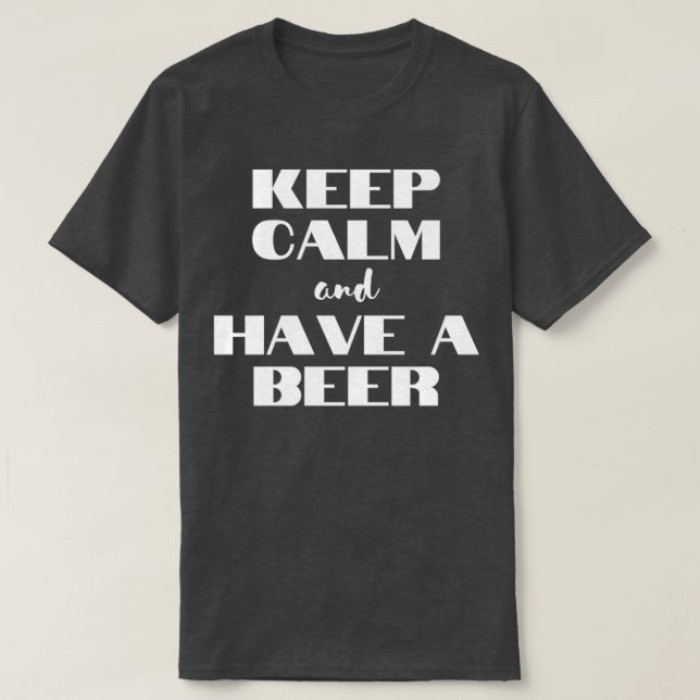 Camiseta Mantén La Calma Y Toma Una Cerveza (Diseño del anverso)