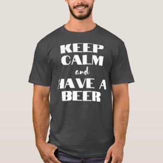 Camiseta Mantén La Calma Y Toma Una Cerveza