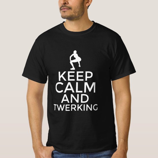 Camiseta Mantén la calma y twerking (Anverso)