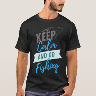 Camiseta mantén la calma y ve a pescar