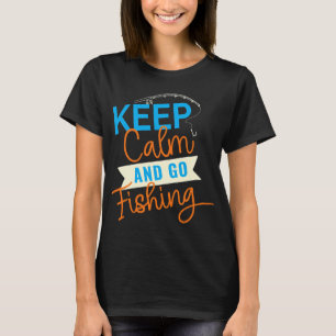Camiseta Mantén la Calma y Ve a Pescar 